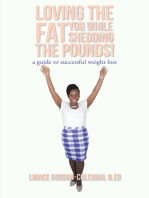 Loving the Fat You While Shedding the Pounds!