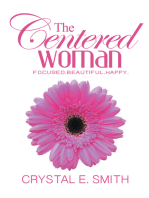 The Centered Woman: Focused. Beautiful. Happy.