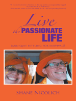 Live the Passionate Life: (And Quit Settling for Survival)!