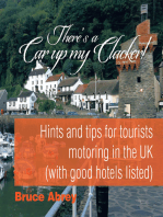 There's a Car up My Clacker!: Hints and Tips for Tourists Motoring in the Uk (With Good Hotels Listed)