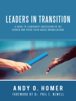 Leaders in Transition: A Guide to Leadership Succession in the Church and Other Faith-Based Organizations