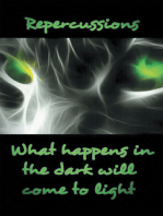Repercussions: What Happens in the Dark Will Come to Light