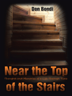 Near the Top of the Stairs: Thoughts and Memories of a Life Through Time