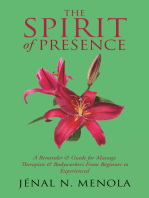 The Spirit of Presence: A Reminder & Guide for Massage Therapists & Bodyworkers from Beginner to Experienced