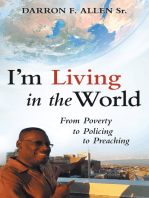 I’M Living in the World: From Poverty to Policing to Preaching