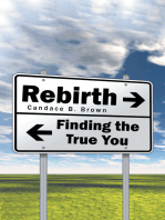 Rebirth . . .: Finding the True You