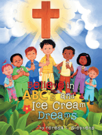 Believe in Abc’S and Ice Cream Dreams