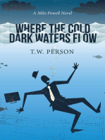 Where the Cold Dark Waters Flow