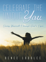 Celebrate the Unique You.: Seeing Yourself Through God's Eyes