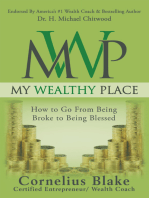 My Wealthy Place: How to Go from Being Broke to Being Blessed