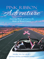 Pink Ribbon Adventure: Amazing Works of God in the Midst of Breast Cancer