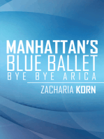 Manhattan’S Blue Ballet: Bye Bye Arica