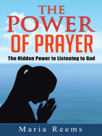 The Power of Prayer: The Hidden Power to Listening to God