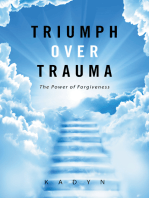 Triumph over Trauma: The Power of Forgiveness
