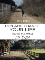 Run and Change Your Life: Corre Y Cambia Tu Vida