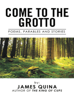 Come to the Grotto: Poems, Parables and Stories