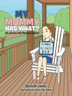My Mommy Has What?: My Journey with Mommy’S Cancer