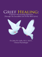 Grief Healing:: A Doctor’S Excruciating Experience [Through the Incredible Life of His Wife Sylvia]