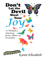 Don’T Let the Devil Steal Your Joy: A Woman’S Journey from Abuse to Freedom