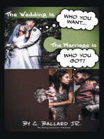 The Wedding Is Who You Want... the Marriage Is Who You Got!: The Dating Companion Handbook