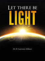 Let There Be Light: And  There  Was  Light