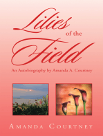 Lilies of the Field: An Autobiography by Amanda A. Courtney