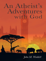 An Atheist’s Adventures with God