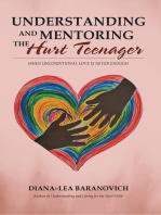 Understanding and Mentoring the Hurt Teenager: When Unconditional Love Is Never Enough