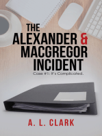 The Alexander & Macgregor Incident: Case #1: It’S Complicated.