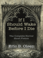 If I Should Wake Before I Die: The Complete Horror Short Fiction