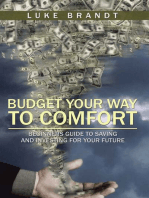 Budget Your Way to Comfort: Beginners Guide to Saving and Investing for Your Future