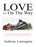 Love Is on the Way: He Loved Me Pass the Pain!