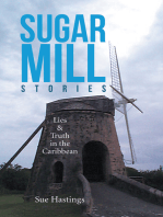 Sugar Mill Stories: Lies & Truth in the Caribbean
