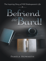 Befriend the Bard!: The Inspiring Story of Will Shakespeare’S Life