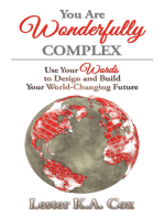 You Are Wonderfully Complex: Use Your Words to Design and Build Your World-Changing Future