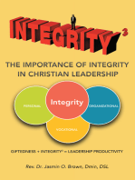 Integrity3 the Importance of Integrity in Christian Leadership: Giftedness + Integrity3 = Leadership Productivity