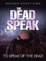 The Dead Speak: To Speak of the Dead