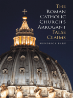 The Roman Catholic Church’S Arrogant False Claims