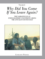 Why Did You Come If You Leave Again? Volume 2: The Narrative of an Ethnographer’S Footprints Among the Anyuak in South Sudan