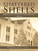 Shattered Shells: Reflections on a Seminarian’S Fall and Recovery: a Memoir