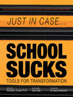 Just in Case . . . School Sucks: Tools for Transformation