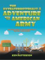 The Extraterrestrials! in an Adventure with the American Army: The True Story of What Happened at Roswell, New Mexico
