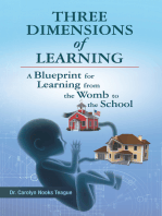 Three Dimensions of Learning: A Blueprint for Learning from the Womb to the School