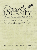 Daniel’S Journey: a Whole Lot of Pink: A Testimony of Faith, Hope, and Determination