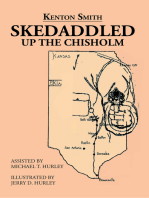 Skedaddled: Up the Chisholm