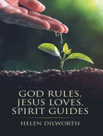God Rules, Jesus Loves, Spirit Guides