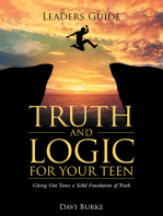 Leaders Guide Truth and Logic for Your Teen: Giving Our Teens a Solid Foundation of Truth