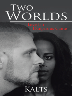 Two Worlds: Love Is a Dangerous Game