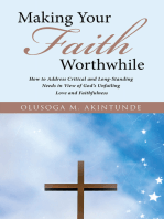 Making Your Faith Worthwhile: How to Address Critical and Long-Standing Needs in View of God’S Unfailing Love and Faithfulness