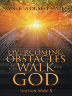 Overcoming Obstacles in Your Walk with God: You Can Make It
